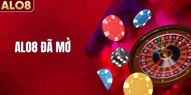 ALO8 Đã Mở - Chào Đón Hành Trình Giải Trí Đầy Hấp Dẫn