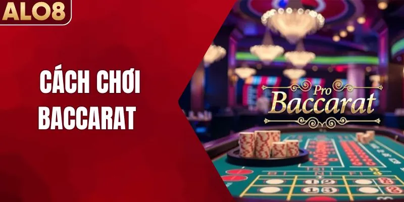 Tìm Hiểu Cách Chơi Baccarat Thắng Lớn Tại Casino Online