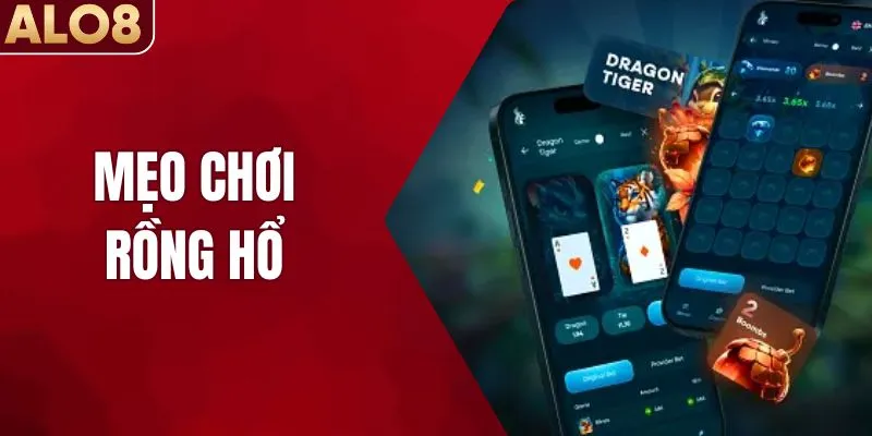 Mẹo Chơi Rồng Hổ Chuẩn Dành Cho Người Muốn Thắng Nhanh